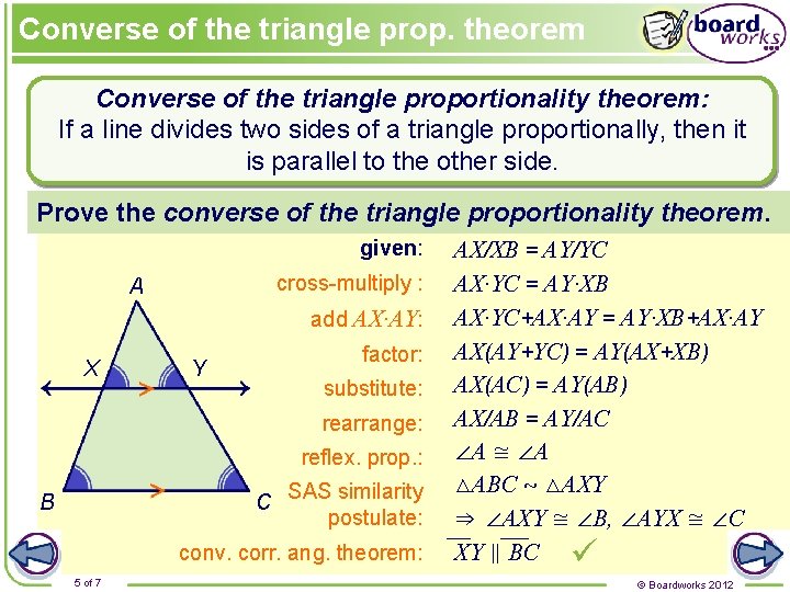 Converse of the triangle prop. theorem Converse of the triangle proportionality theorem: If a