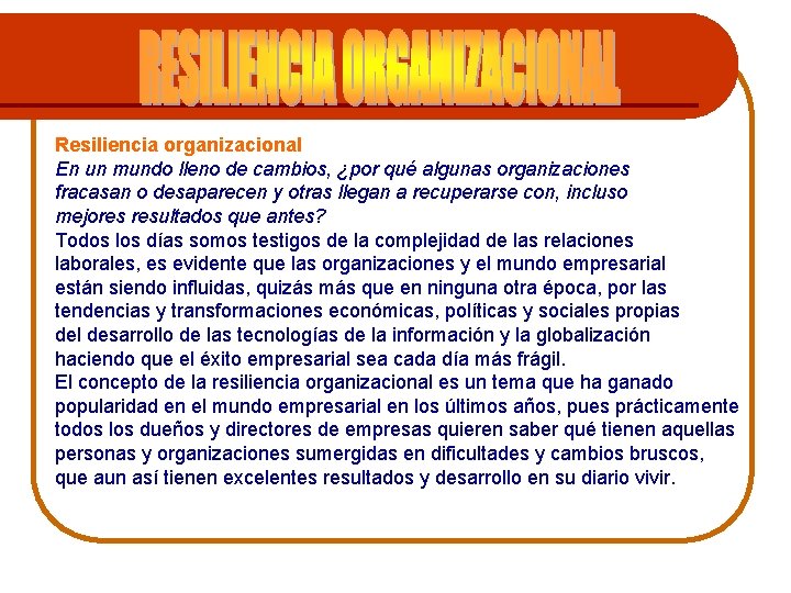 Resiliencia organizacional En un mundo lleno de cambios, ¿por qué algunas organizaciones fracasan o