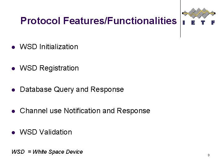 Protocol Features/Functionalities l WSD Initialization l WSD Registration l Database Query and Response l