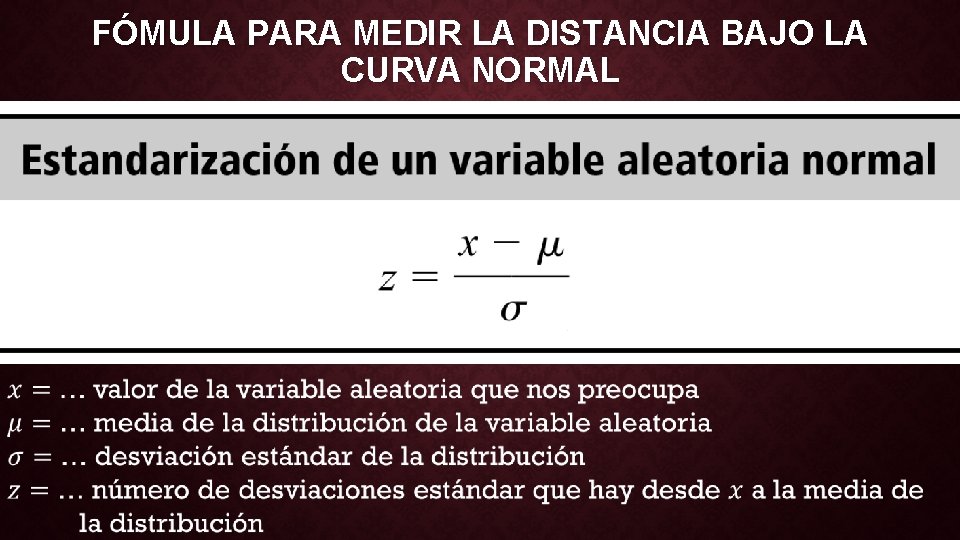 FÓMULA PARA MEDIR LA DISTANCIA BAJO LA CURVA NORMAL 