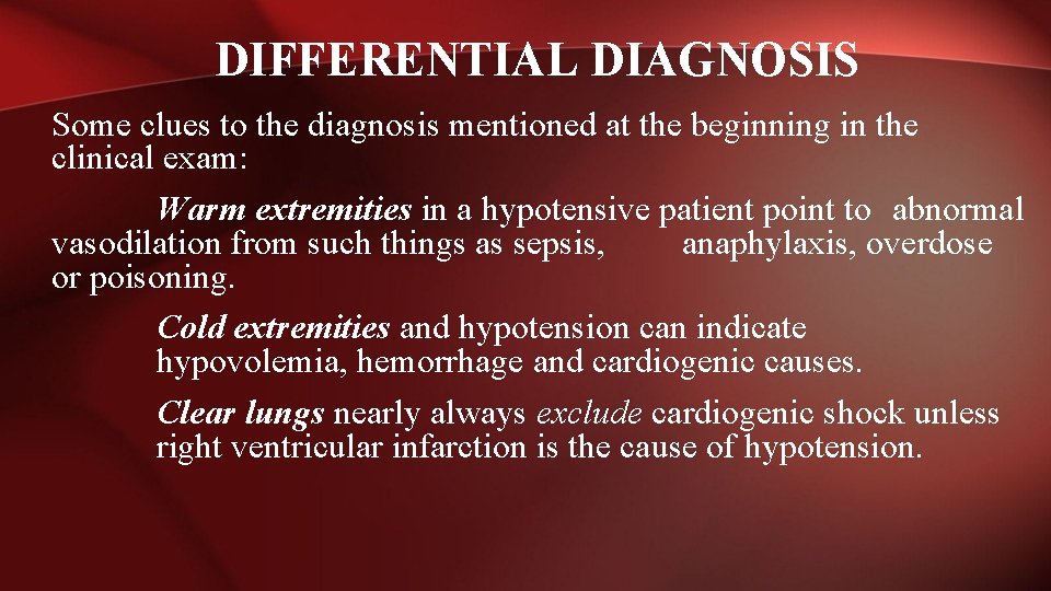 DIFFERENTIAL DIAGNOSIS Some clues to the diagnosis mentioned at the beginning in the clinical