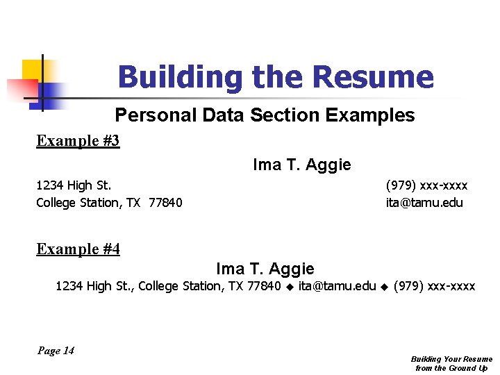 Building the Resume Personal Data Section Examples Example #3 Ima T. Aggie 1234 High