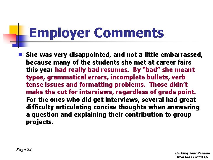 Employer Comments n She was very disappointed, and not a little embarrassed, because many