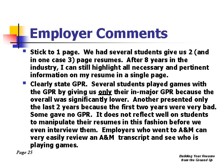 Employer Comments § § Stick to 1 page. We had several students give us