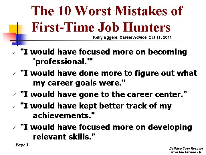 The 10 Worst Mistakes of First-Time Job Hunters Kelly Eggers, Career Advice, Oct 11,