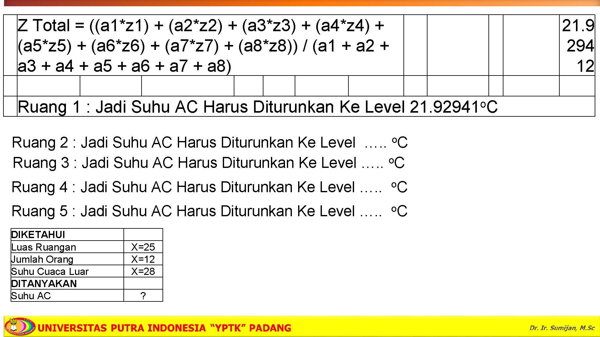 Z Total = ((a 1*z 1) + (a 2*z 2) + (a 3*z 3)