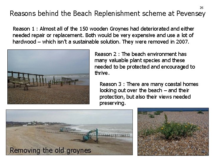 26 Reasons behind the Beach Replenishment scheme at Pevensey Reason 1 : Almost all