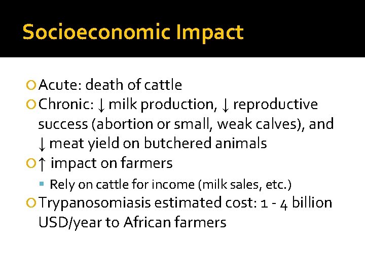 Socioeconomic Impact Acute: death of cattle Chronic: ↓ milk production, ↓ reproductive success (abortion