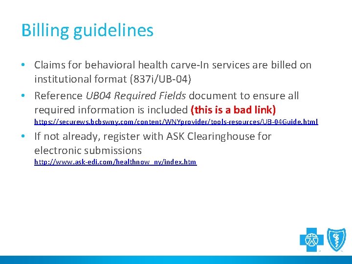 Billing guidelines • Claims for behavioral health carve-In services are billed on institutional format