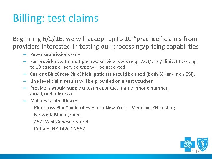 Billing: test claims Beginning 6/1/16, we will accept up to 10 “practice” claims from