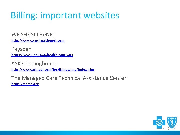 Billing: important websites WNYHEALTHe. NET http: //www. wnyhealthenet. com Payspan https: //www. payspanhealth. com/nps