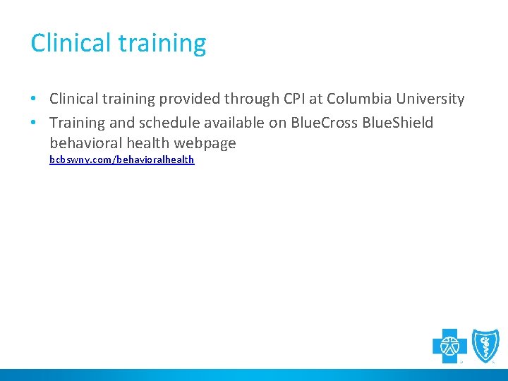 Clinical training • Clinical training provided through CPI at Columbia University • Training and