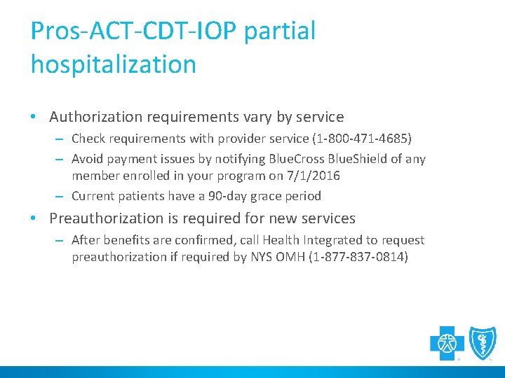 Pros-ACT-CDT-IOP partial hospitalization • Authorization requirements vary by service – Check requirements with provider