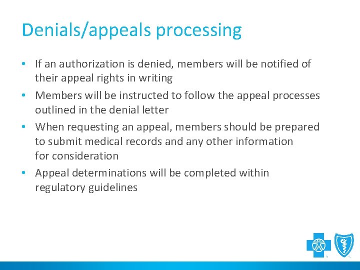 Denials/appeals processing • If an authorization is denied, members will be notified of their