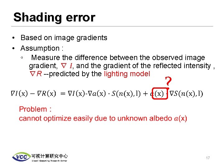 Shading error • Based on image gradients • Assumption : ◦ Measure the difference