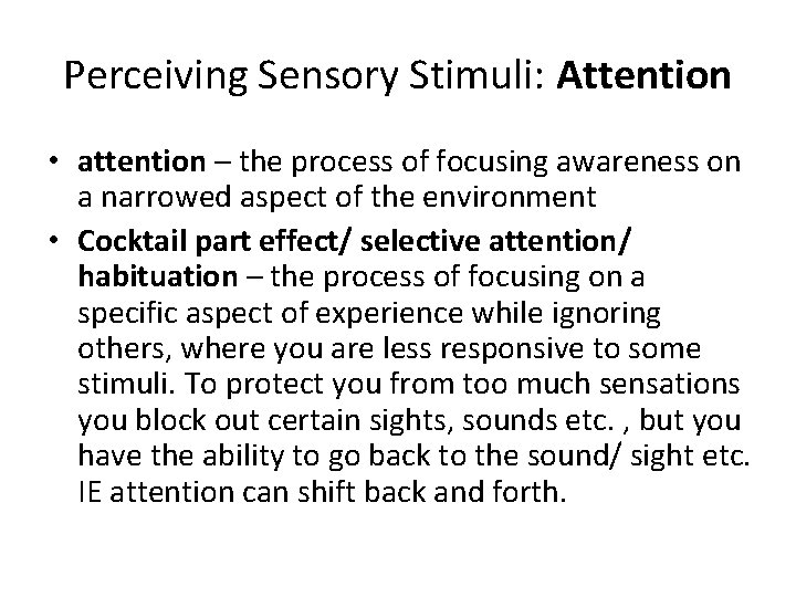 Perceiving Sensory Stimuli: Attention • attention – the process of focusing awareness on a Perceiving Sensory Stimuli: Attention • attention – the process of focusing awareness on a