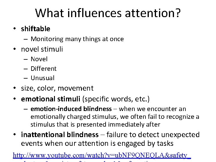 What influences attention? • shiftable – Monitoring many things at once • novel stimuli What influences attention? • shiftable – Monitoring many things at once • novel stimuli