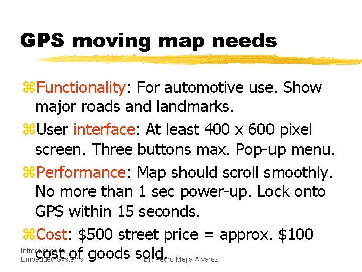 GPS moving map needs z. Functionality: For automotive use. Show major roads and landmarks.