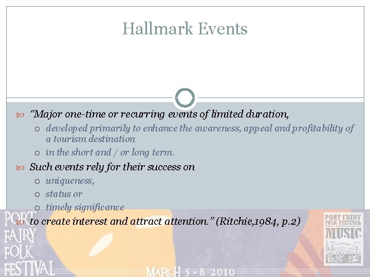 Hallmark Events “Major one-time or recurring events of limited duration, developed primarily to enhance