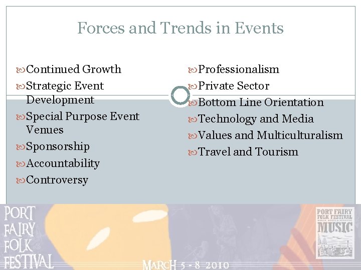 Forces and Trends in Events Continued Growth Professionalism Strategic Event Private Sector Development Special