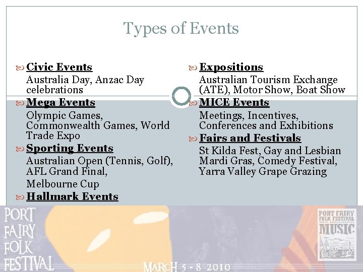 Types of Events Civic Events Expositions Australia Day, Anzac Day celebrations Mega Events Olympic