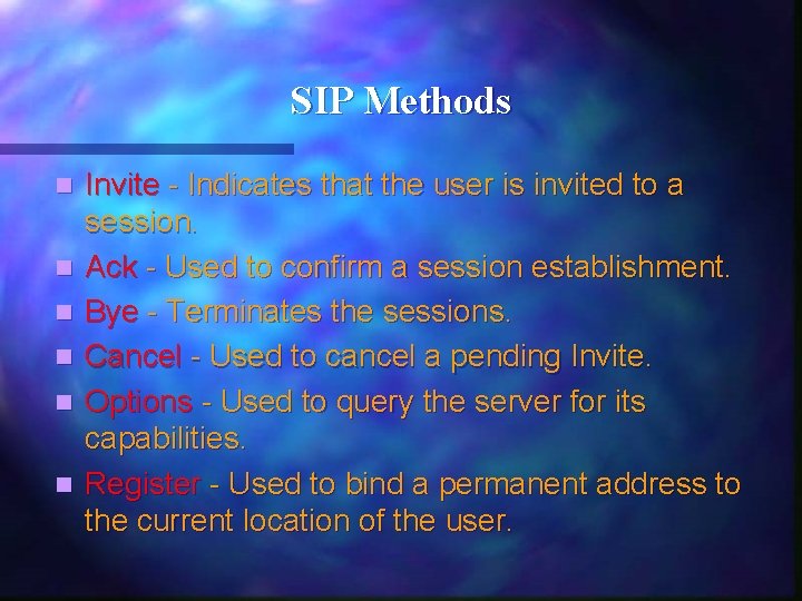 SIP Methods n n n Invite - Indicates that the user is invited to