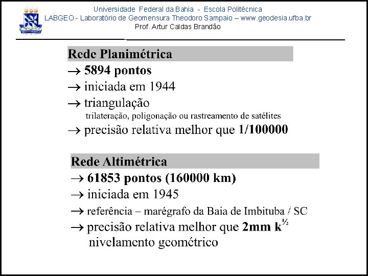 Universidade Federal da Bahia - Escola Politécnica LABGEO - Laboratório de Geomensura Theodoro Sampaio