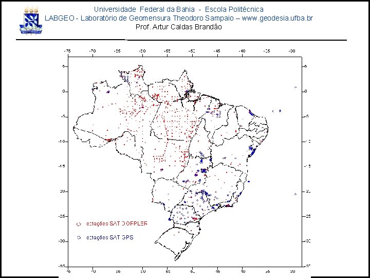 Universidade Federal da Bahia - Escola Politécnica LABGEO - Laboratório de Geomensura Theodoro Sampaio