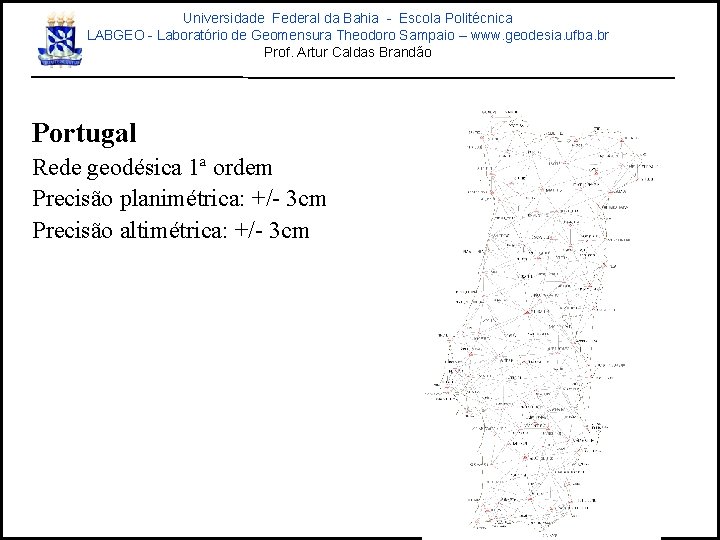 Universidade Federal da Bahia - Escola Politécnica LABGEO - Laboratório de Geomensura Theodoro Sampaio