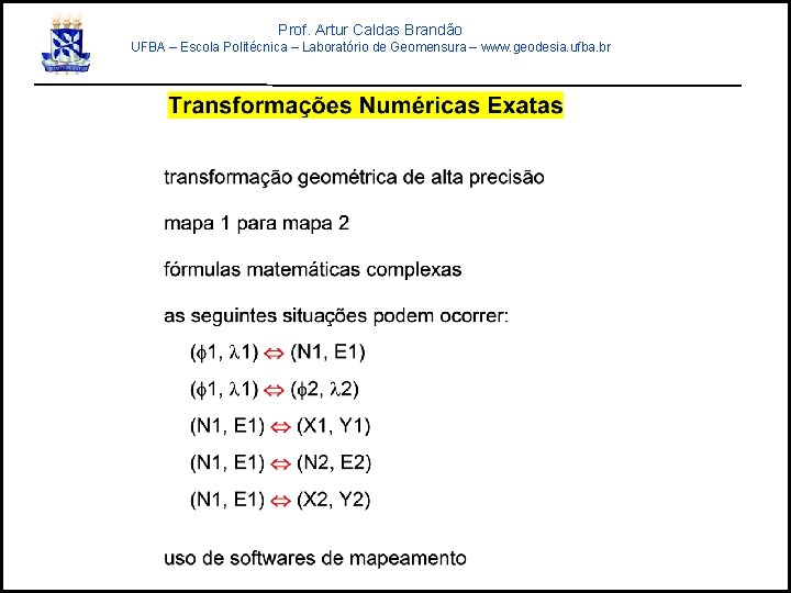 Prof. Artur Caldas Brandão UFBA – Escola Politécnica – Laboratório de Geomensura – www.