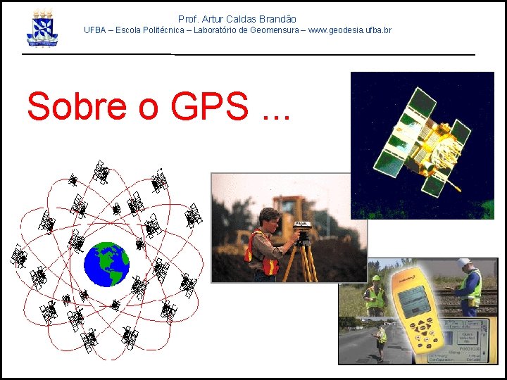 Prof. Artur Caldas Brandão UFBA – Escola Politécnica – Laboratório de Geomensura – www.