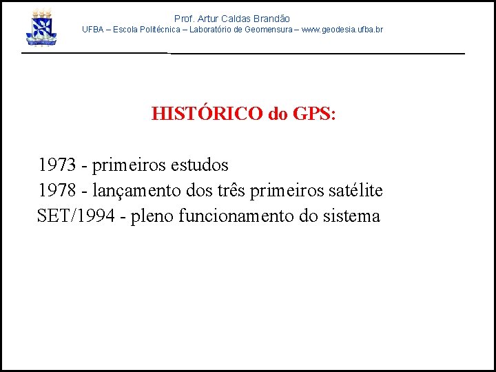 Prof. Artur Caldas Brandão UFBA – Escola Politécnica – Laboratório de Geomensura – www.