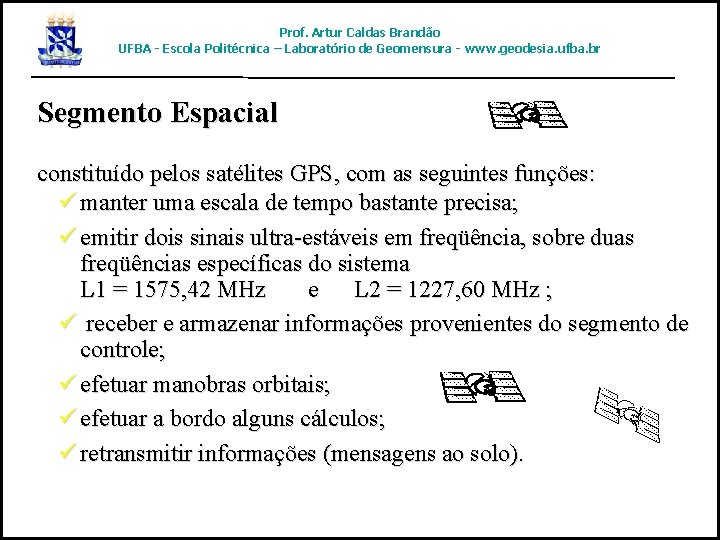 Prof. Artur Caldas Brandão UFBA - Escola Politécnica – Laboratório de Geomensura - www.