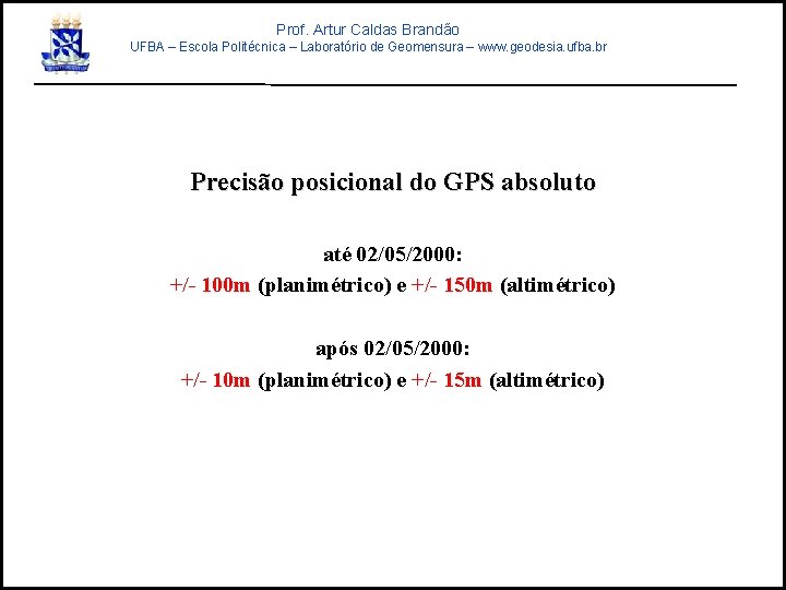 Prof. Artur Caldas Brandão UFBA – Escola Politécnica – Laboratório de Geomensura – www.