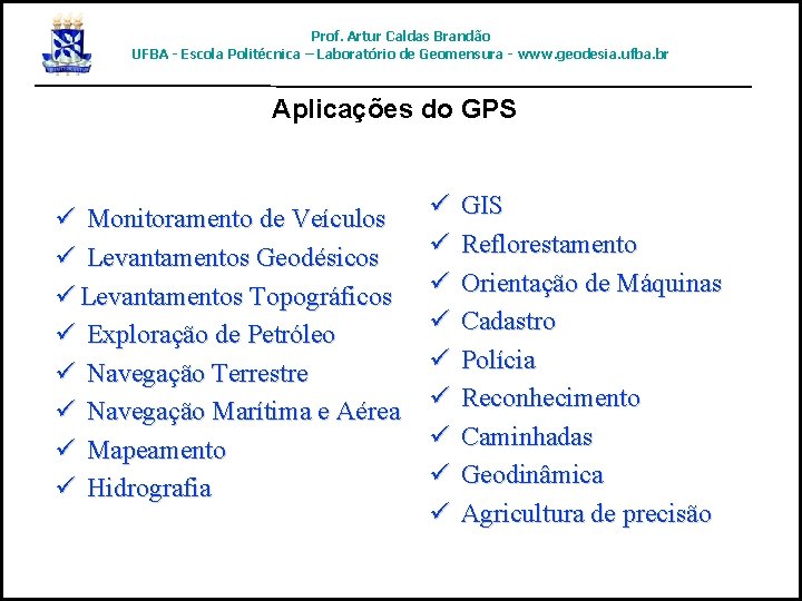 Prof. Artur Caldas Brandão UFBA - Escola Politécnica – Laboratório de Geomensura - www.