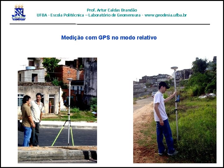 Prof. Artur Caldas Brandão UFBA - Escola Politécnica – Laboratório de Geomensura - www.