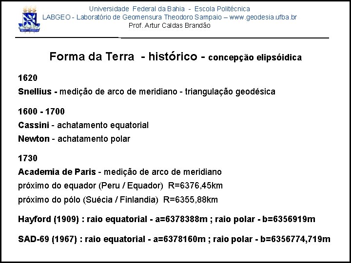Universidade Federal da Bahia - Escola Politécnica LABGEO - Laboratório de Geomensura Theodoro Sampaio