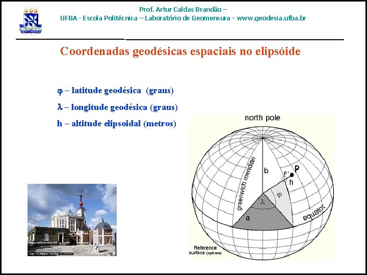 Prof. Artur Caldas Brandão – UFBA - Escola Politécnica – Laboratório de Geomensura -