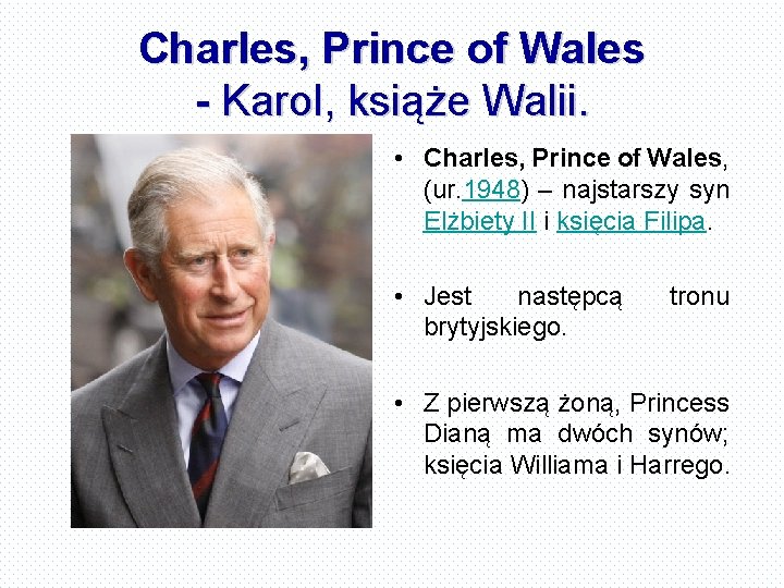 Charles, Prince of Wales - Karol, książe Walii. • Charles, Prince of Wales, (ur.