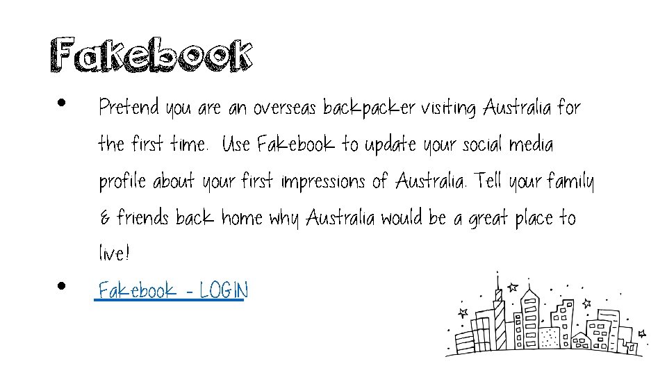 Fakebook • Pretend you are an overseas backpacker visiting Australia for the first time.