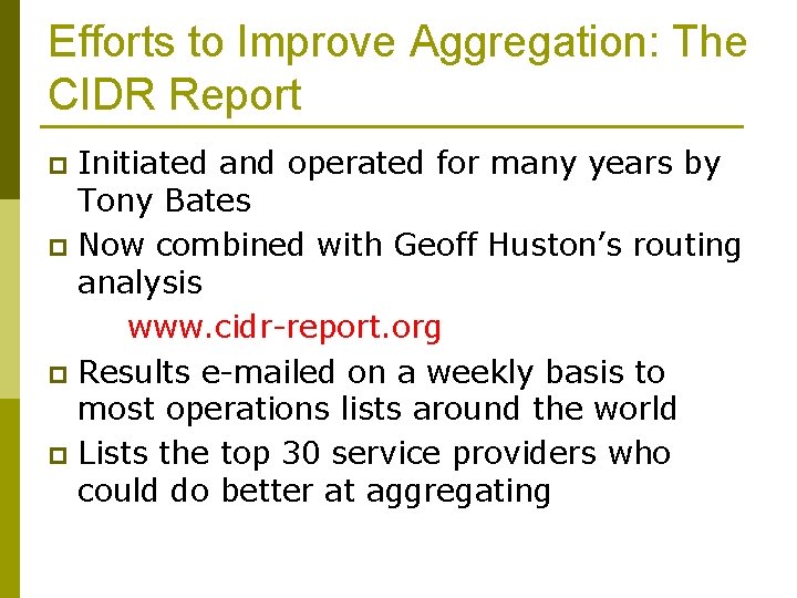 Efforts to Improve Aggregation: The CIDR Report Initiated and operated for many years by