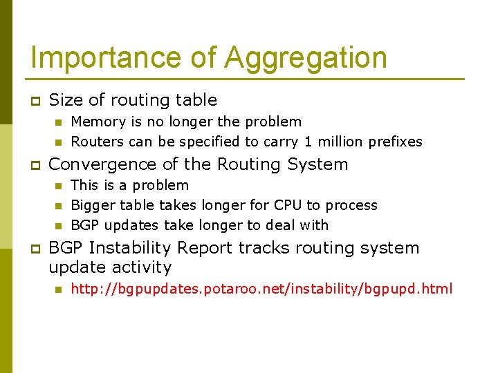 Importance of Aggregation p Size of routing table n n p Convergence of the