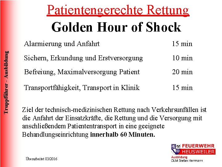 Truppführer - Ausbildung Patientengerechte Rettung Golden Hour of Shock Alarmierung und Anfahrt 15 min