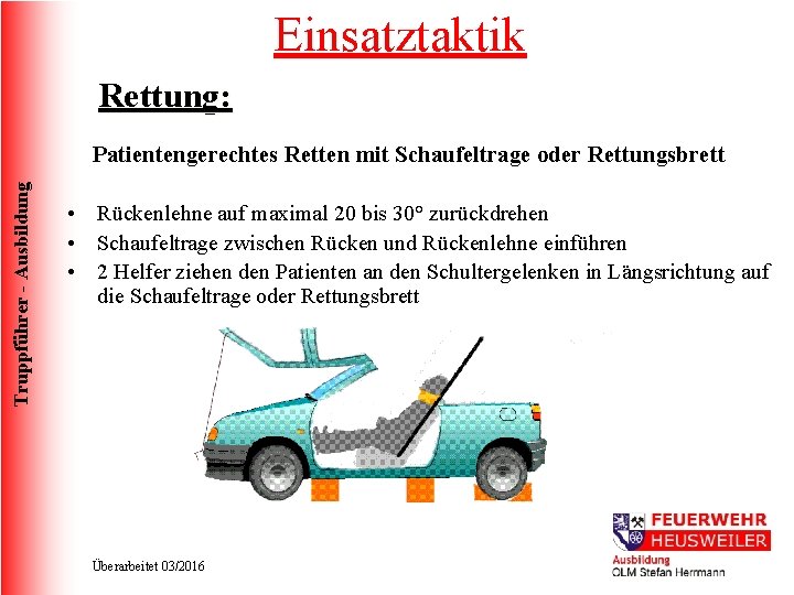 Einsatztaktik Rettung: Truppführer - Ausbildung Patientengerechtes Retten mit Schaufeltrage oder Rettungsbrett • Rückenlehne auf