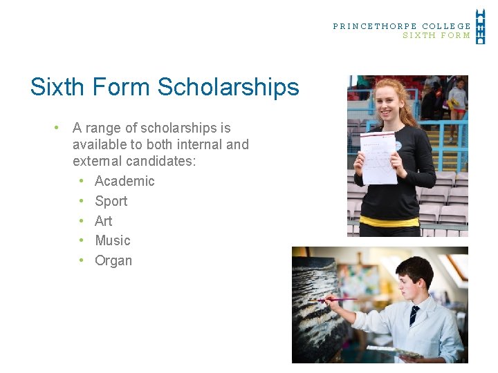 PRINCETHORPE COLLEGE SIXTH FORM Sixth Form Scholarships • A range of scholarships is available