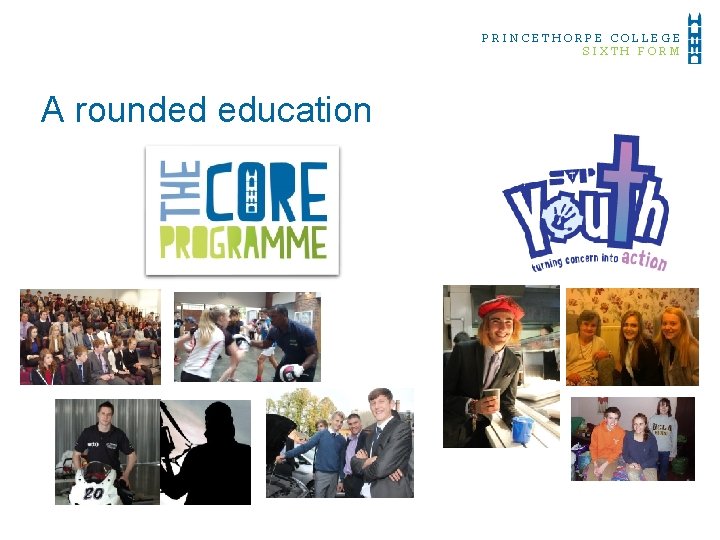 PRINCETHORPE COLLEGE SIXTH FORM A rounded education 