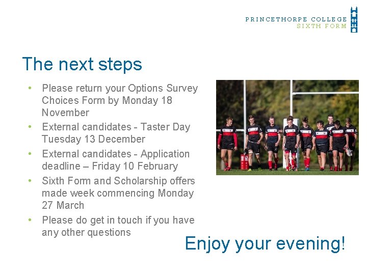 PRINCETHORPE COLLEGE SIXTH FORM The next steps • Please return your Options Survey Choices