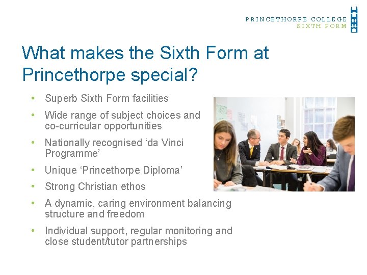 PRINCETHORPE COLLEGE SIXTH FORM What makes the Sixth Form at Princethorpe special? • Superb