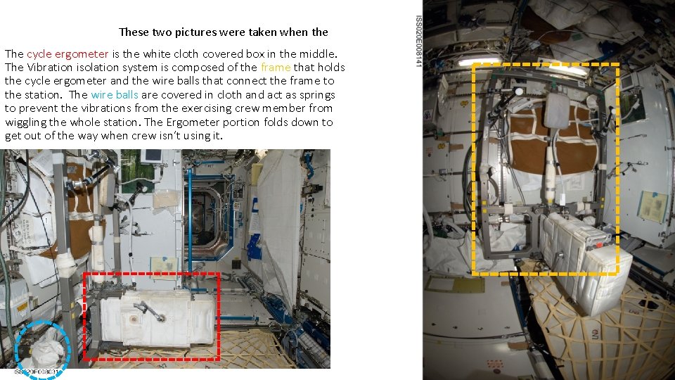 These two pictures were taken when the The cycle ergometer is the white cloth