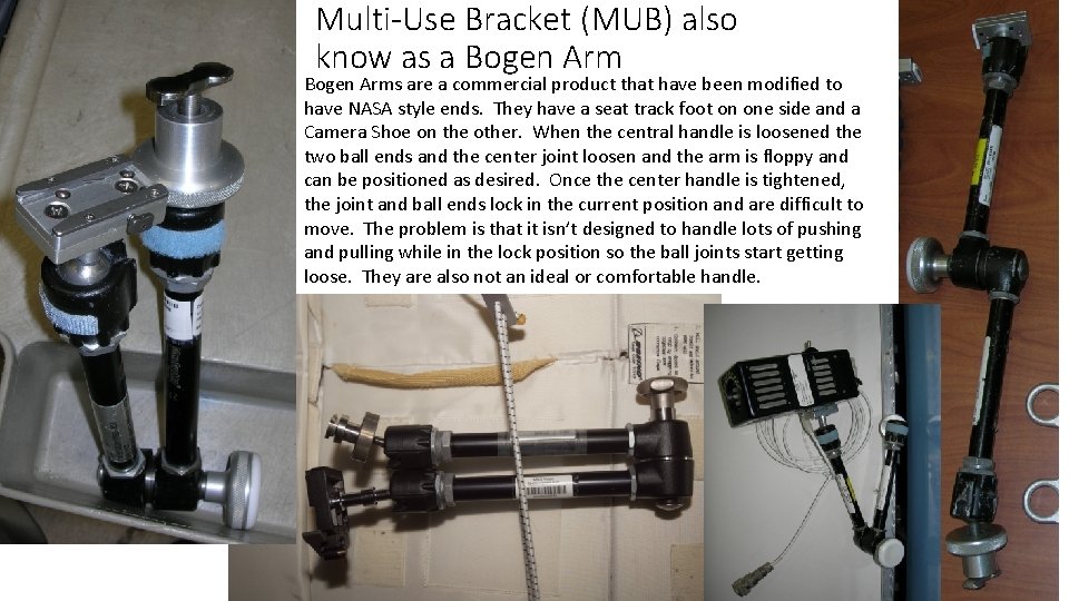 Multi-Use Bracket (MUB) also know as a Bogen Arms are a commercial product that